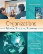 Organizations: Behavior, Structure, Processes di James L. Gibson, John M. Ivancevich, Robert Konopaske edito da McGraw-Hill Education - Europe