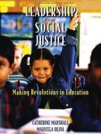 Leadership For Social Justice di Catherine Marshall, Maricela Oliva edito da Pearson Education (us)