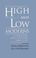 High & Low Moderns: Literature & Culture 1889-1939 edito da OXFORD UNIV PR