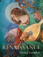 The Oxford Illustrated History Of The Renaissance di Gordon Campbell edito da Oxford University Press