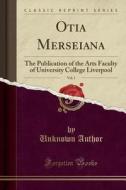 Author, U: Otia Merseiana, Vol. 1 edito da Forgotten Books