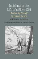 Incidents in the Life of a Slave Girl, Written by Herself: With Related Documents di Harriet Jacobs edito da BEDFORD BOOKS