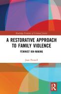 A Restorative Approach To Family Violence di Joan Pennell edito da Taylor & Francis Ltd