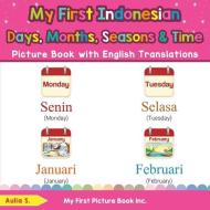 My First Indonesian Days, Months, Season di AULIA S. edito da Lightning Source Uk Ltd