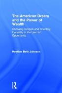 The American Dream and the Power of Wealth di Heather Beth (Lehigh University Johnson edito da Taylor & Francis Ltd