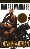 Bad As I Wanna Be di Dennis Rodman edito da Bantam Doubleday Dell Publishing Group Inc