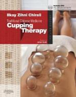 Traditional Chinese Medicine Cupping Therapy di Ilkay Z. Chirali edito da Elsevier Health Sciences