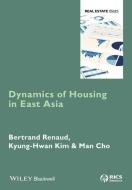 Dynamics of Housing in East Asia di Bertrand Renaud edito da Wiley-Blackwell