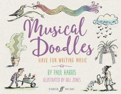 Musical Doodles: Have Fun Writing Music edito da FABER & FABER