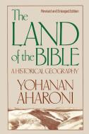 The Land of the Bible di Yohanan Aharoni edito da Westminster John Knox Press