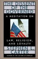 Carter, S: The Dissent of the Governed di Stephen L. Carter edito da Harvard University Press