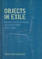 Objects In Exile di Robin Schuldenfrei edito da Princeton University Press