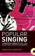 Popular Singing di Donna Soto-Morettini edito da Bloomsbury Publishing Plc