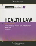 Casenote Legal Briefs: Health Law, Keyed to Furrow, Greaney, Johnson, Jost, and Schwartz's Health Law, 6th Ed. di Casenotes, Casenote Legal Briefs edito da Aspen Publishers