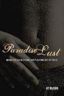 Paradise Lust di Kit McCann edito da Ebury Publishing