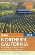 Fodor's Northern California [With Map] di Michele Bigley, Christine Ciarmello, Cheryl Crabtree edito da FODORS