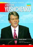 Abrams, D:  Viktor Yushchenko di Dennis Abrams edito da Chelsea House Publishers