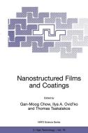 Nanostructured Films and Coatings di Gan-Moog Chow, NATO Advanced Research Workshop on Nanos edito da Springer Netherlands
