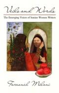 Veils and Words: The Emerging Voices of Iranian Women Writers di Farzaneh Milani edito da SYRACUSE UNIV PR