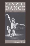 Men Who Dance di Michael Gard edito da Lang, Peter