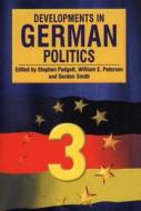 Developments in German Politics 3 edito da Duke University Press