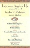 Late In An Angler's Life di G.M. Wickstrom edito da University Of New Mexico Press