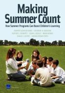 Making Summer Count: How Summer Programs Can Boost Children's Learning di Jennifer Sloan McCombs, Catherine H. Augustine, Heather L. Schwartz edito da RAND CORP