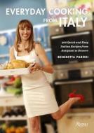 Everyday Cooking From Italy di Benedetta Parodi edito da Rizzoli International Publications