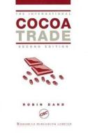 The International Cocoa Trade di Robin Dand edito da Taylor & Francis Inc