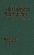 Value Assumptions in Risk Assessment di Conrad G. Brunk, Lawrence Haworth, Brenda Lee edito da Wilfrid Laurier University Press