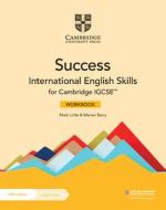 Success International English Skills For Cambridge IGCSE (TM) Workbook With Digital Access (2 Years) di Mark Little, Marian Barry edito da Cambridge University Press