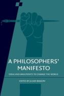 A Philosophers' Manifesto: Volume 91 edito da Cambridge University Press