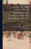 Inscriptiones parietariae Pompeianae, Herculanenses, Stabianae Suppl.; Volume 4; Series 1 di Richard Schöne, August Mau edito da LEGARE STREET PR