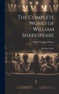 The Complete Works of William Shakespeare: Macbeth. Othello di Henry Norman Hudson edito da LEGARE STREET PR