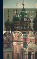 Histoire de l'empire de Russie; Tome 9 di Nikolai Mikhailovich Karamzin edito da LEGARE STREET PR