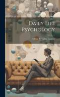 Daily Life Psychology di Arthur Adolphus Lindsay edito da Creative Media Partners, LLC
