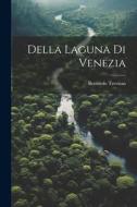 Della Laguna Di Venezia di Bernardo Trevisan edito da LEGARE STREET PR