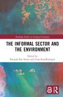 The Informal Sector And The Environment edito da Taylor & Francis Ltd