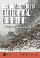 Risk Management For Geotechnical Engineering di Duncan C. Wyllie edito da Taylor & Francis Ltd