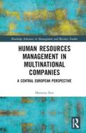 Human Resources Management In Multinational Companies di Marzena Stor edito da Taylor & Francis Ltd