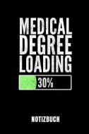 Medical Degree Loading Notizbuch: Geschenkidee Für Medizinstudenten - Notizbuch Mit 110 Linierten Seiten - Format 6x9 Di di Student Publishing edito da INDEPENDENTLY PUBLISHED