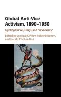 Global Anti-Vice Activism, 1890-1950 edito da Cambridge University Press