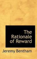 The Rationale Of Reward di Jeremy Bentham edito da Bibliolife