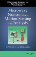 Microwave Noncontact Motion Sensing and Analysis di Changzhi Li, Jenshan Lin edito da John Wiley & Sons