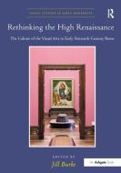 Rethinking the High Renaissance edito da Taylor & Francis Ltd