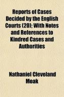 Reports Of Cases Decided By The English di Nathaniel Cleveland Moak edito da General Books