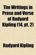 The Writings In Prose And Verse Of Rudya di Rudyard Kipling edito da General Books