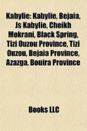 Kabylie: Kabylie, B Ja A, Js Kabylie, Ch di Books Llc edito da Books LLC, Wiki Series