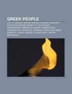 Greek People: List Of Greeks, Epirus, Pe di Books Llc edito da Books LLC, Wiki Series