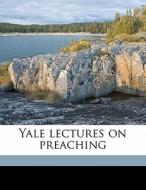 Yale Lectures On Preaching di Henry Ward Beecher edito da Nabu Press